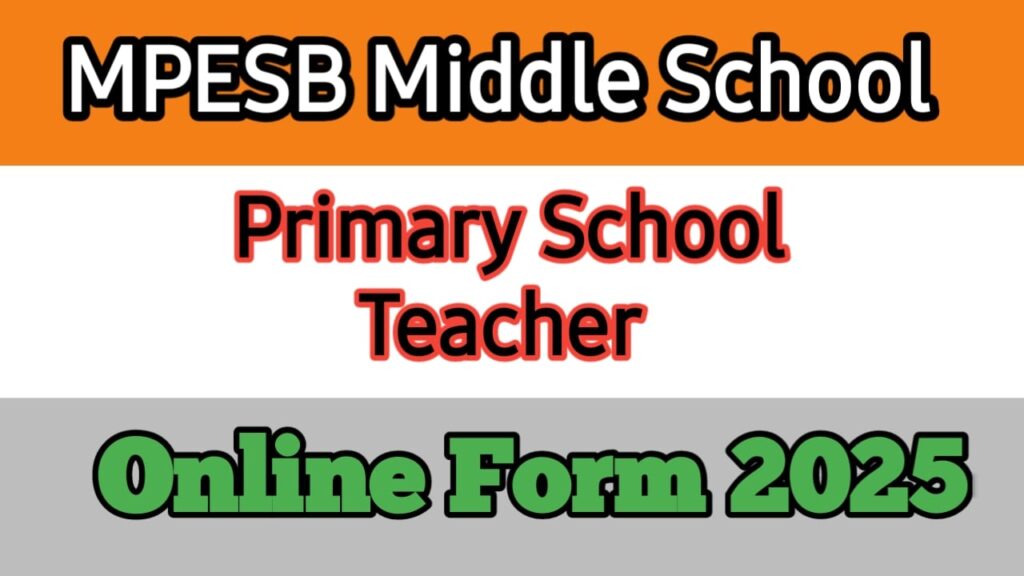 MPESB Middle & Primary School Teacher Online Form for 2025 – Deadline February 11-02-2025?"